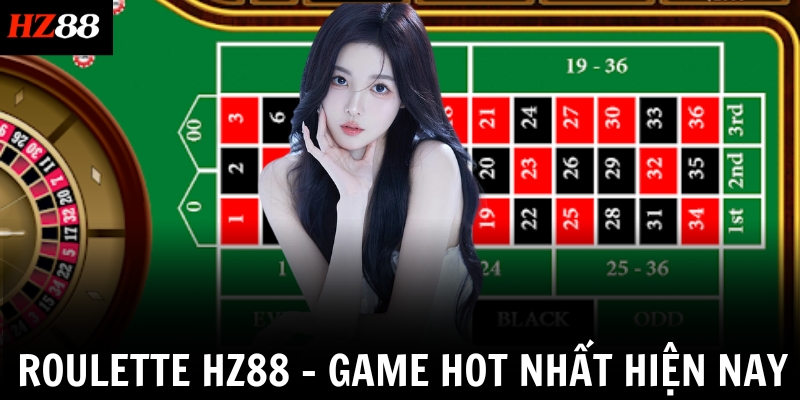 Roulette HZ88 - Game HOT nhất hiện nay