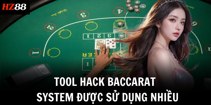 Tool hack Baccarat – System được sử dụng nhiều